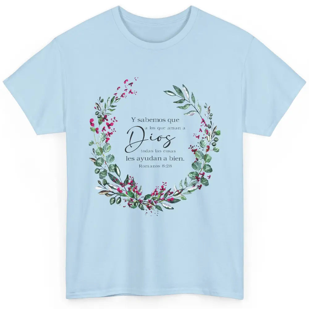 Floral Spanish Bible Verse Romanos Y Sabemos Que a Los Que Classic Unisex T-Shirt