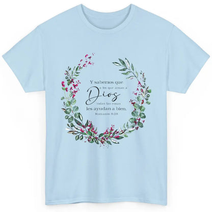 Floral Spanish Bible Verse Romanos Y Sabemos Que a Los Que Classic Unisex T-Shirt