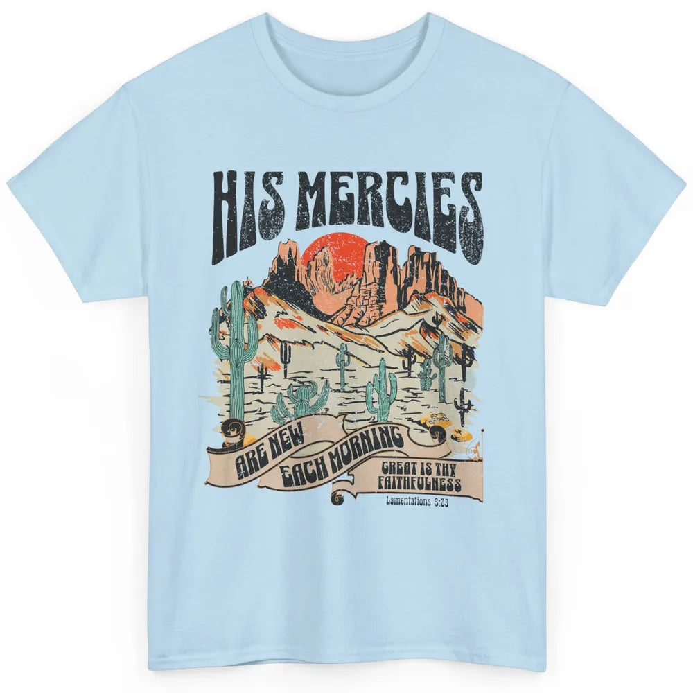 Desert Christian His Mercies Are New Every Morning Bible Classic Unisex T-Shirt