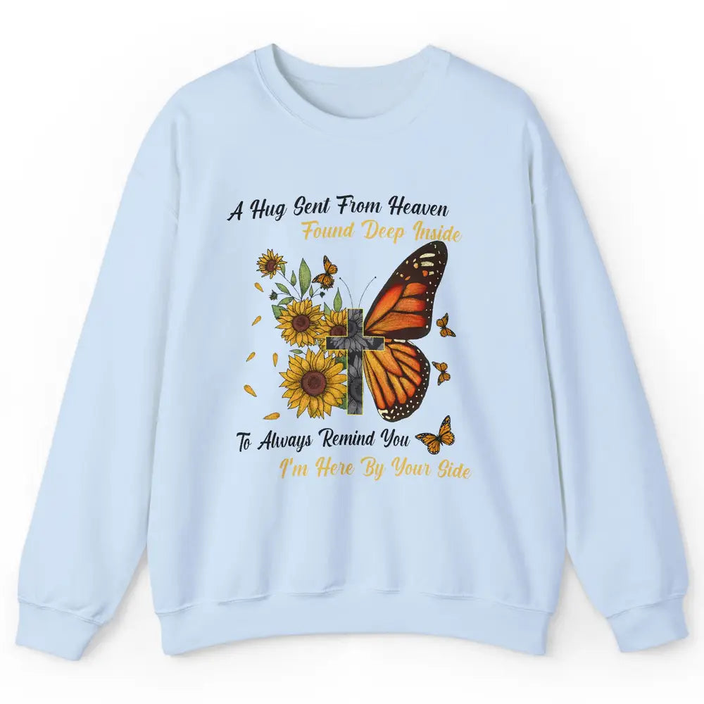 Butterfly Sunflower Jesus Cross Im By Your Side Heaven Angel Unisex Crewneck Sweatshirt