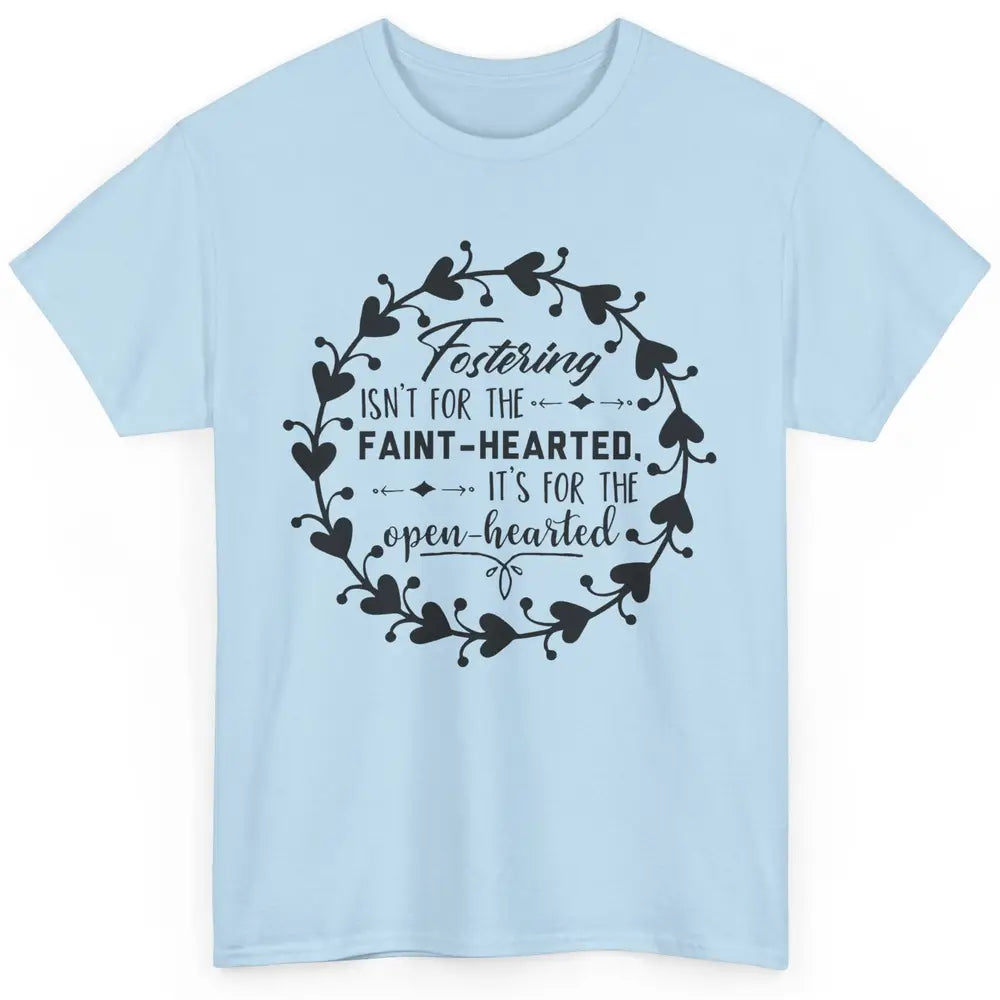 Floral Fostering Is For The Open Hearted Adoption Foster Mom Classic Unisex T-Shirt