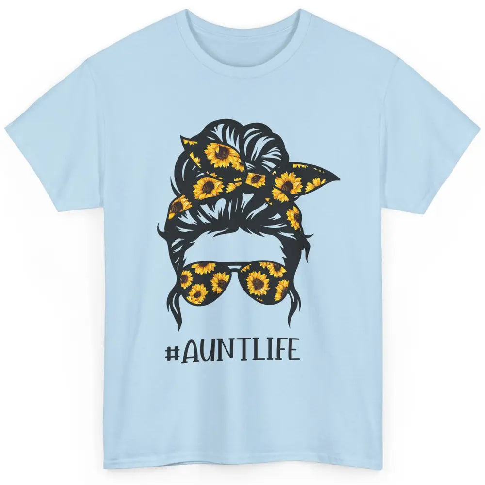 Aunt Life Messy Bun Hair Sunflower Sunglasses Bandana Auntie Classic Unisex T-Shirt