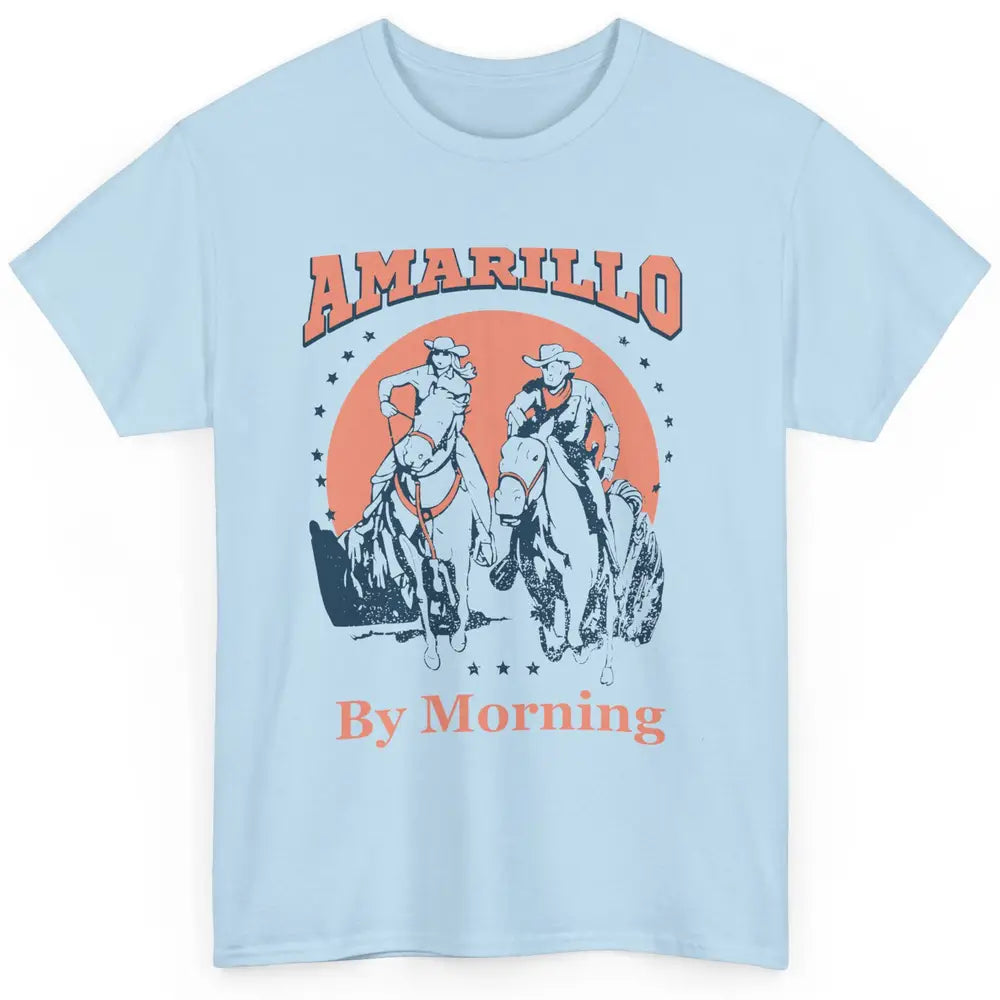 Cowgirl Cowboy Horsing Amarillo By Morning Western Country Classic Unisex T-Shirt