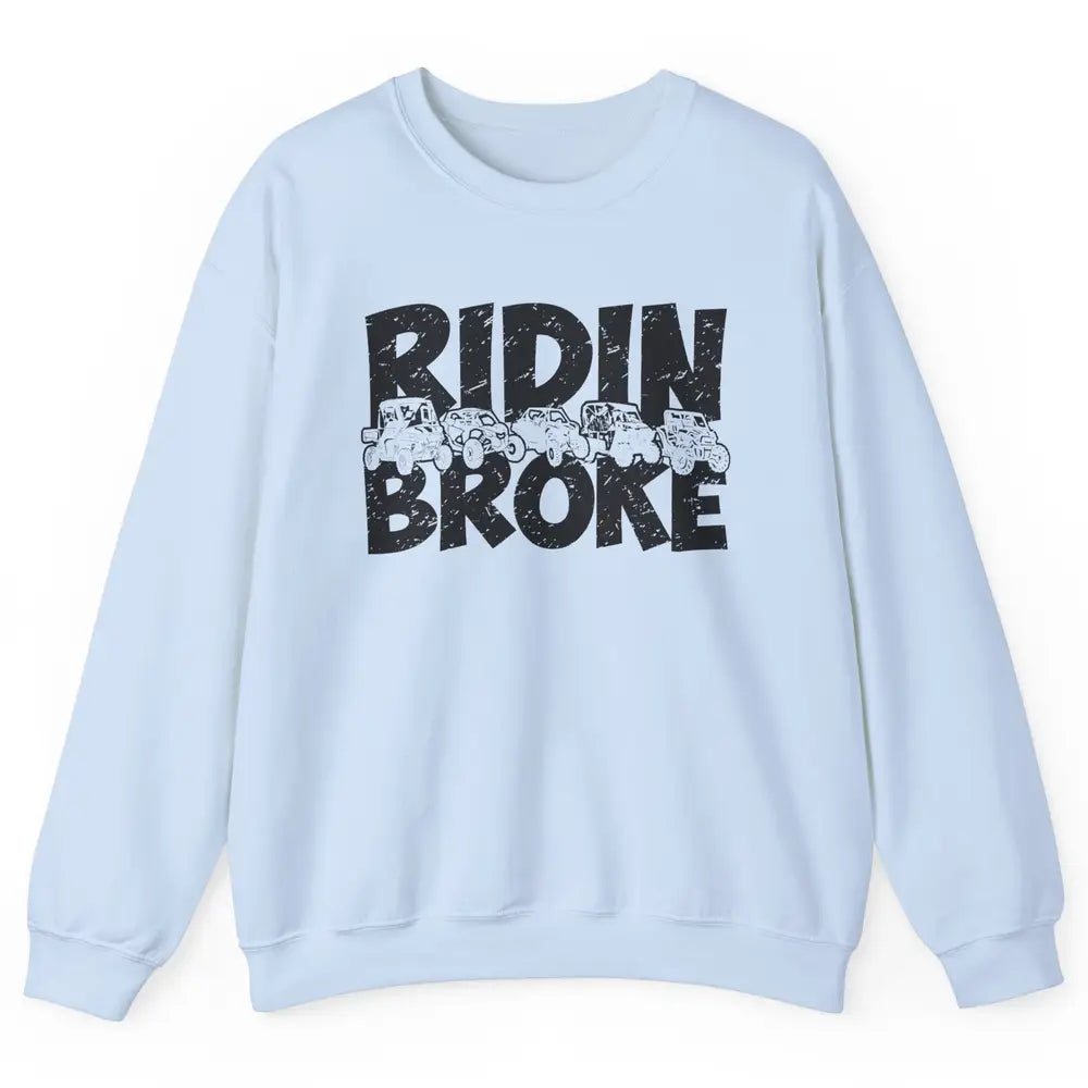 Retro UTV SXS Rider Riding Broke ATV Offroad Riding SXS Life Unisex Crewneck Sweatshirt