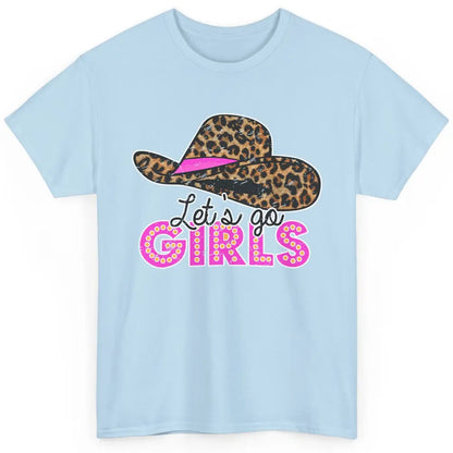 Vintage Leopard Cowgirl Hat Let's Go Girls Western Country Classic Unisex T-Shirt