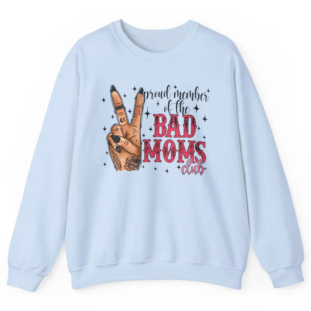 Tattooed Mom Proud Member Of Bad Moms Club Funny Mothers Day Unisex Crewneck Sweatshirt