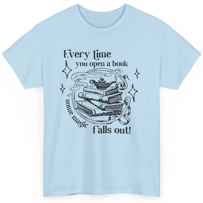 Every Time You Open Book Magic Falls Out Bookish Aesthetic Classic Unisex T-Shirt