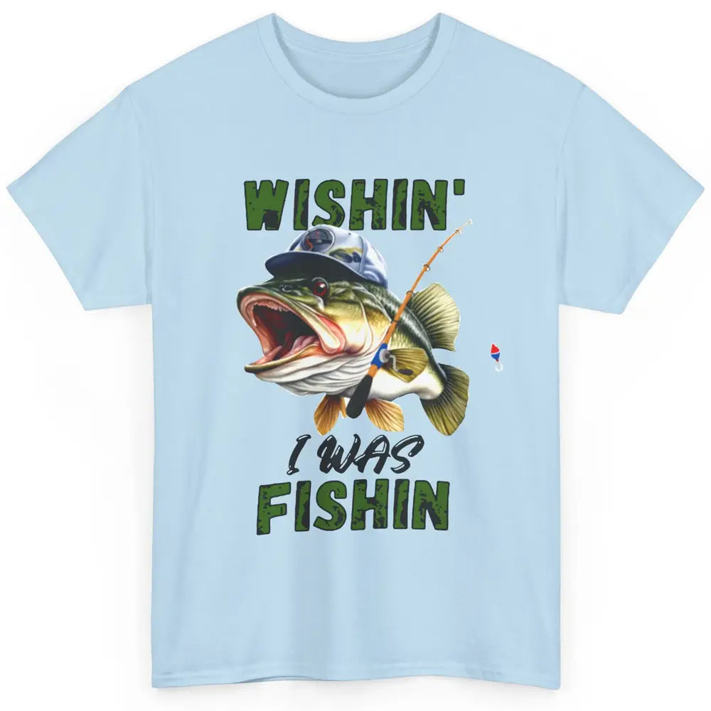 Funny Bass Fishing Wishin' I Was Fishin' Fisherman Reel Men Classic Unisex T-Shirt