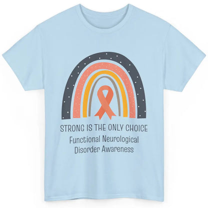 Functional Neurological Disorder FND Strong Is Only Choice Classic Unisex T-Shirt