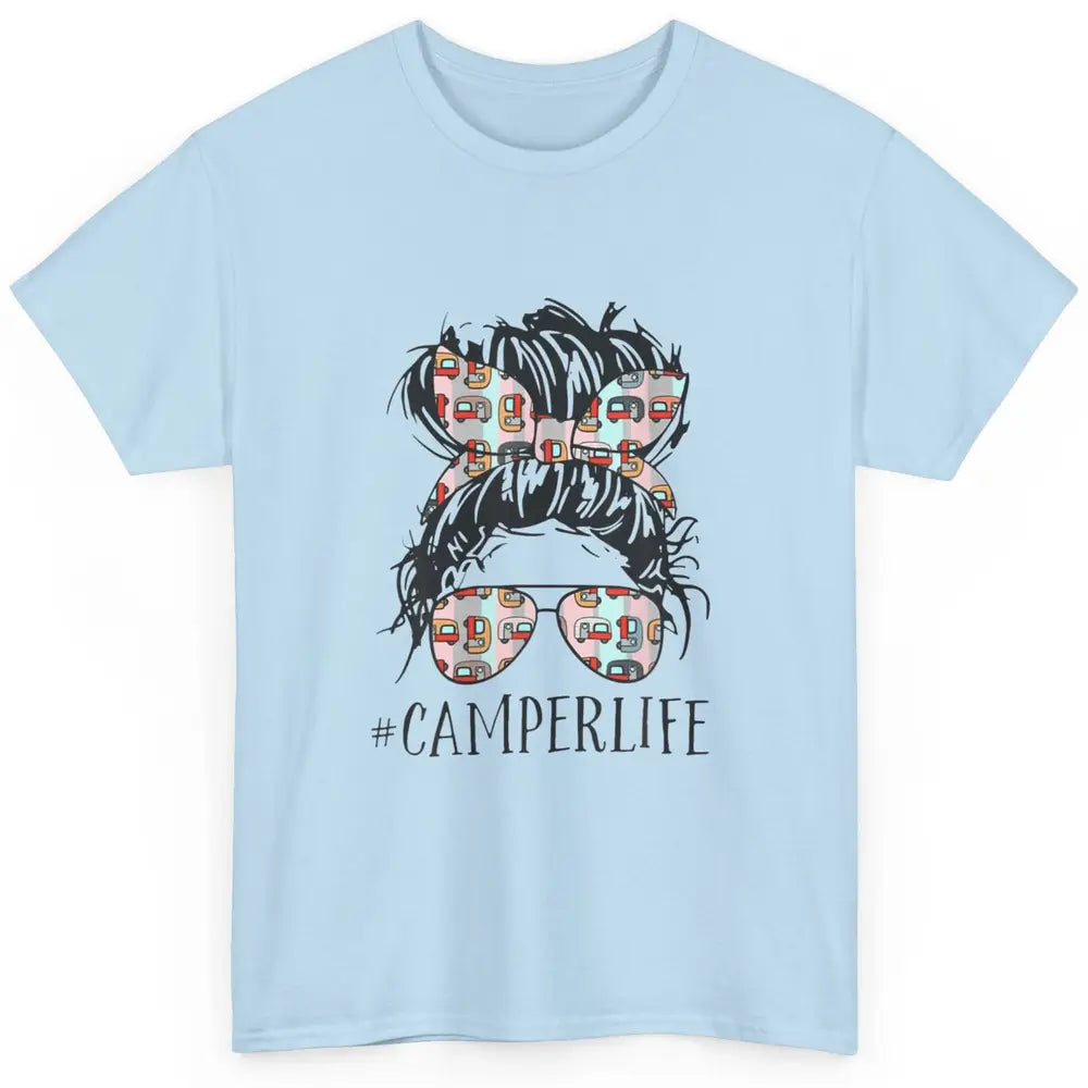 Camper Life Messy Bun Hair Mom Camping Outdoor Mothers Day Classic Unisex T-Shirt