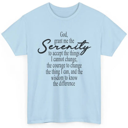 Christian God Grant Me The Serenity To Accept Prayer Faith Classic Unisex T-Shirt