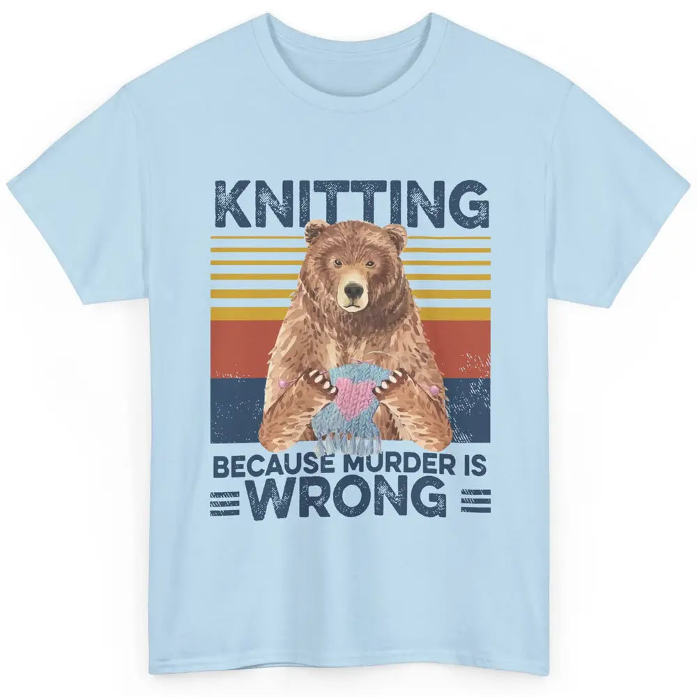 Funny Bear Knitting Because Murder Is Wrong Crochet Retro Classic Unisex T-Shirt