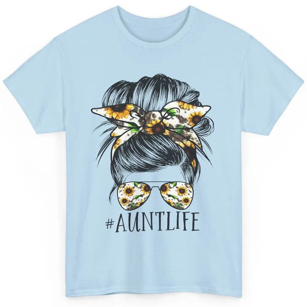 Aunt Life Messy Bun Hair Sunflower Sunglasses Bandana Auntie Classic Unisex T-Shirt