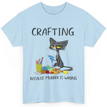 Funny Black Cat Crafting Because Murder Is Wrong Crafters Classic Unisex T-Shirt