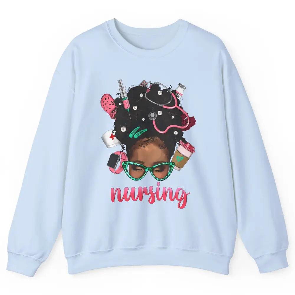 Afro Black Woman Nurse Life Nursing Therapist Messy Hair Bun Unisex Crewneck Sweatshirt