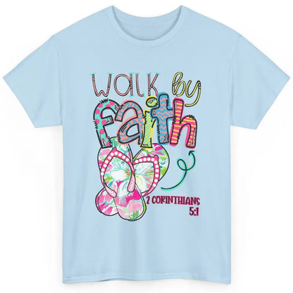 Walk By Faith Not By Sight Christian Bible Verse Summer Gift Classic Unisex T-Shirt