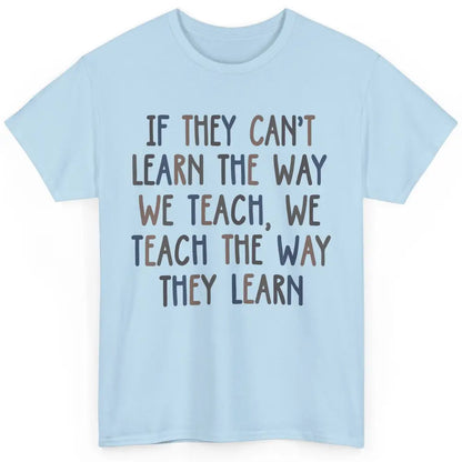 Applied Behavior Analysis We Teach The Way They Learn ABA Classic Unisex T-Shirt