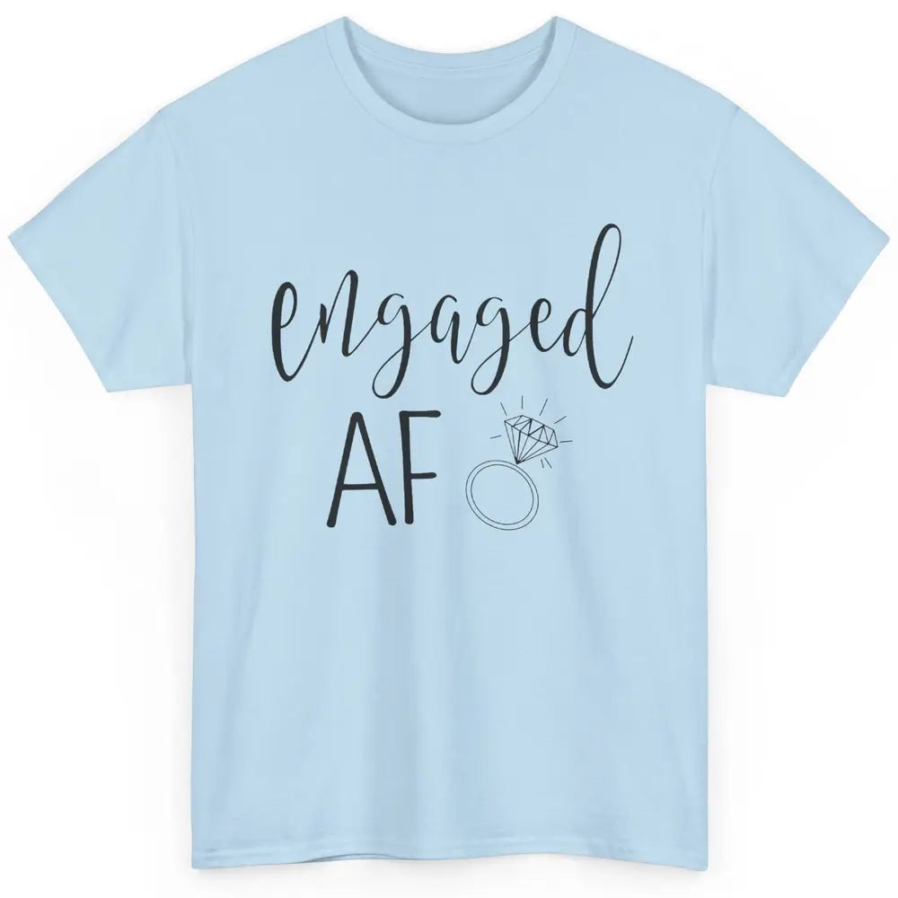 Engaged AF Bride To Be Wedding Ring Future Mrs. Bachelorette Classic Unisex T-Shirt