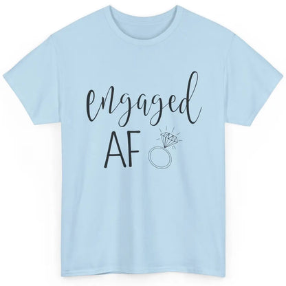 Engaged AF Bride To Be Wedding Ring Future Mrs. Bachelorette Classic Unisex T-Shirt