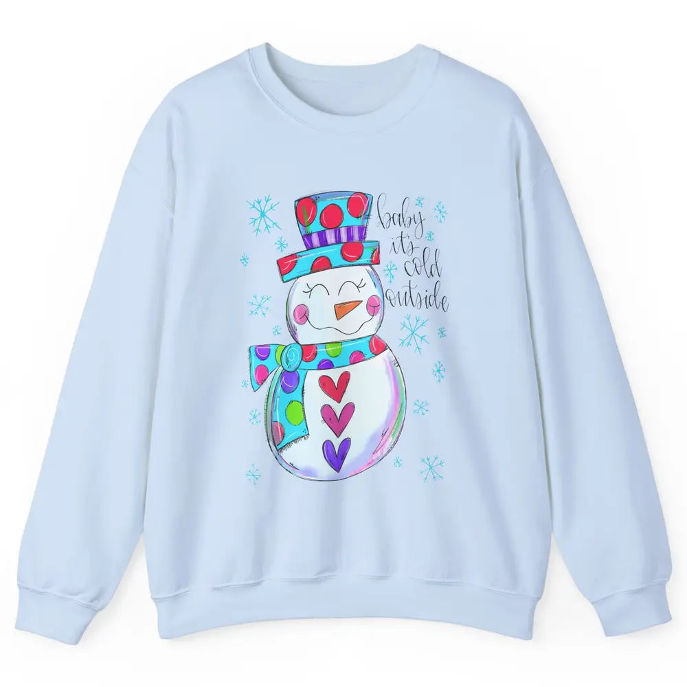 Winter Snowman Baby It's Cold Outside Christmas Hand Drawn Unisex Crewneck Sweatshirt