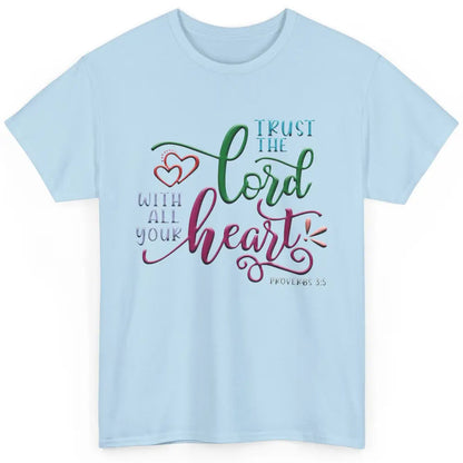 Trust In The Lord With All Thine Heart Christian Religious Classic Unisex T-Shirt