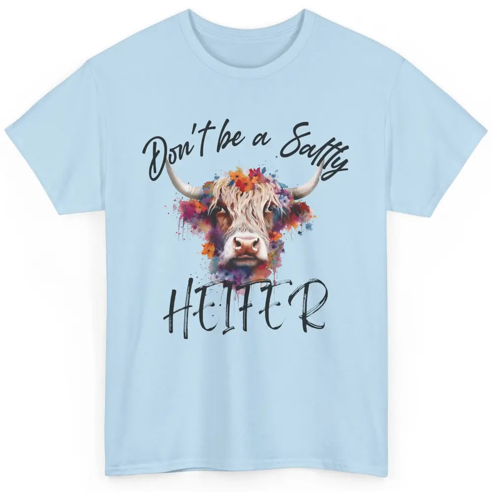 Floral Long Haired Cow Don't Be A Salty Heifer Western Farm Classic Unisex T-Shirt