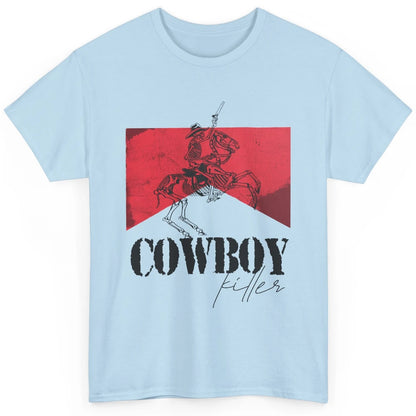 Skeleton Cowboy Killer Howdy Western Country Cowgirl Gift Classic Unisex T-Shirt