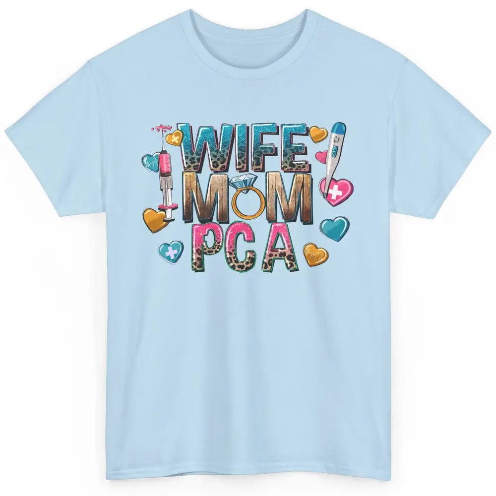 Wife Mom PCA Leopard Heart Western PCA Valentines Day Nurse Classic Unisex T-Shirt