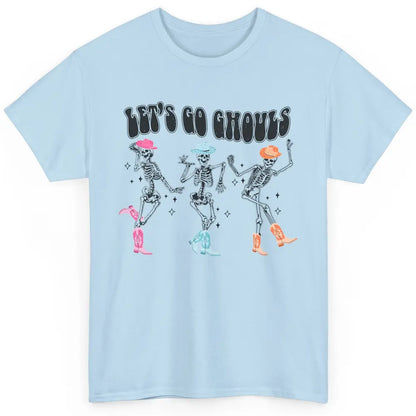 Dancing Skeleton Cowboy Let's Go Ghouls Western Halloween Classic Unisex T-Shirt