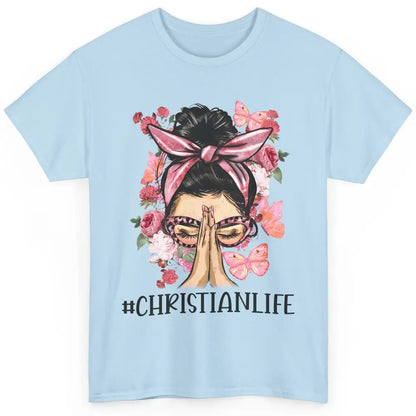 Floral Messy Bun Praying Christian Life Religious Motivation Classic Unisex T-Shirt