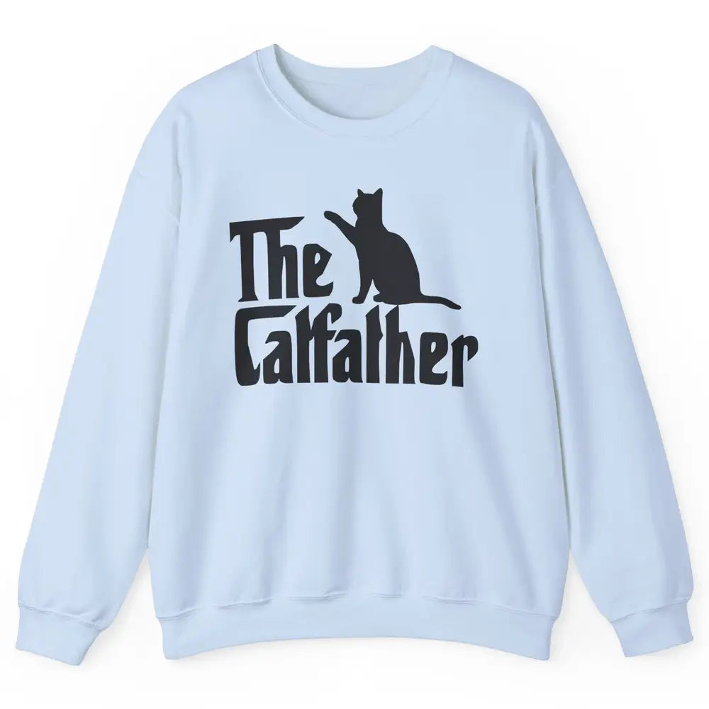 The Catfather Parody Funny Cat Lovers Cat Dad Fathers Day Unisex Crewneck Sweatshirt