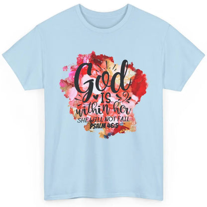 Christian God's Within Her She Will Not Fail Bible Religious Classic Unisex T-Shirt