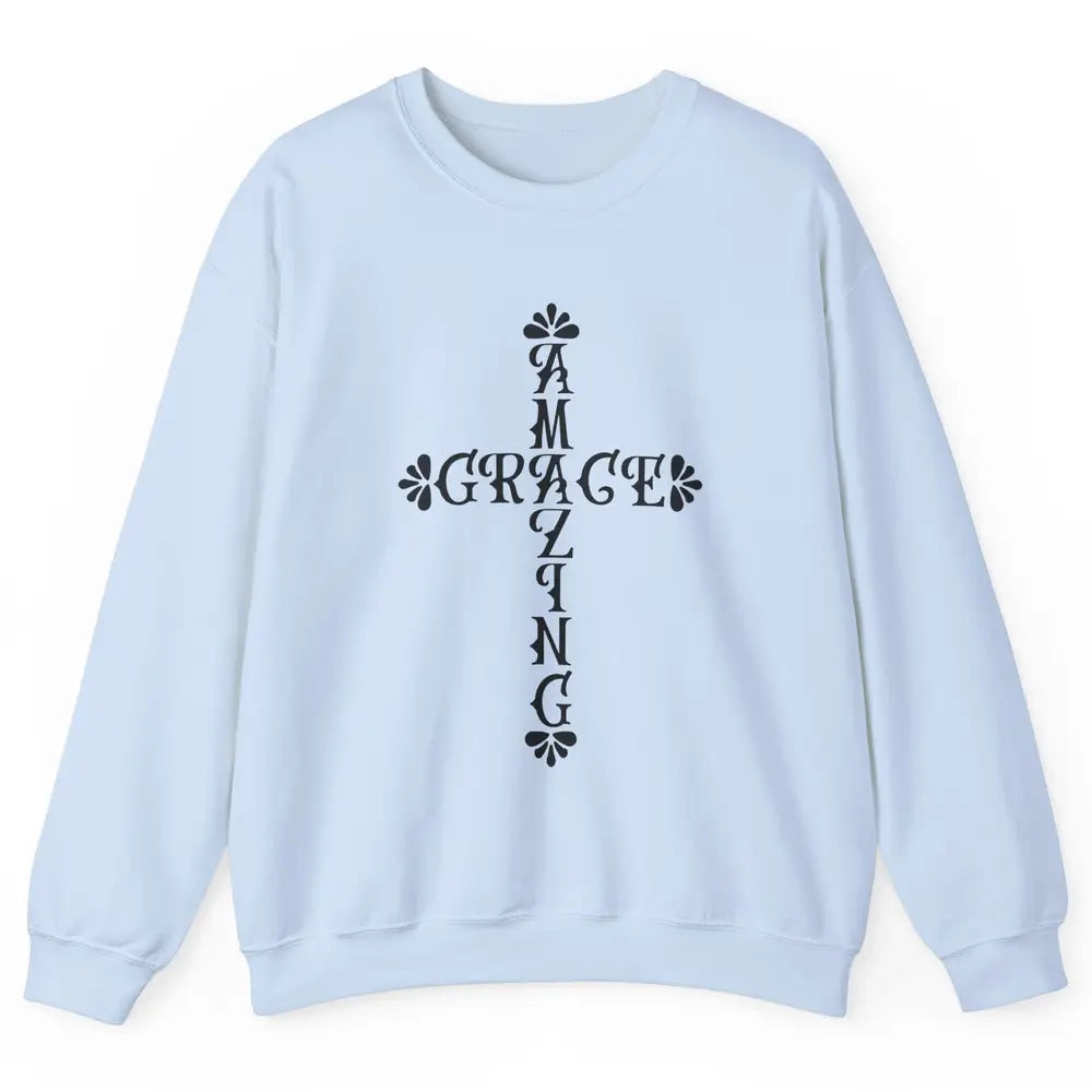 Amazing Grace Jesus Cross God Lovers Christian Religious Unisex Crewneck Sweatshirt