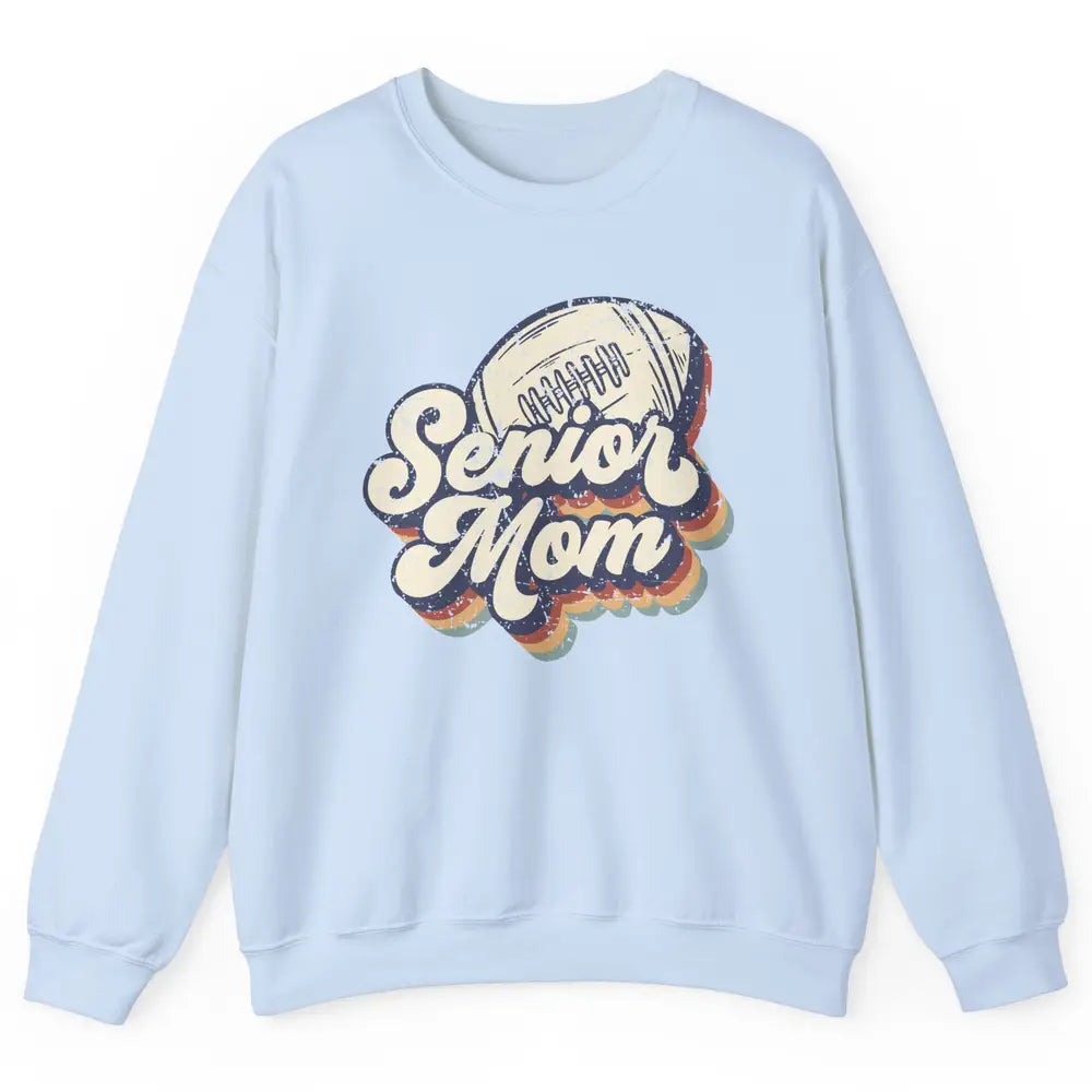 Retro Senior Mom Football Class Of 2022 Graduate Mom Gift Unisex Crewneck Sweatshirt