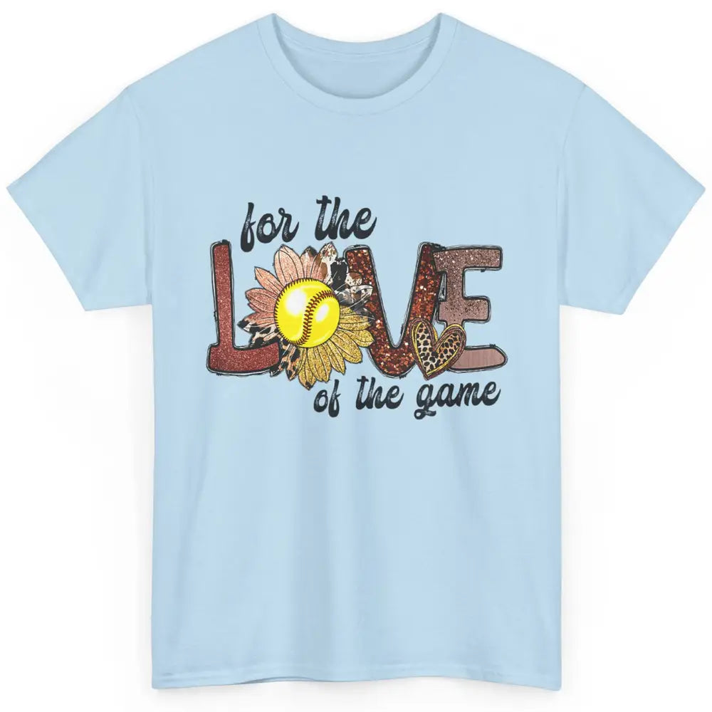 For The Love Of The Game Softball Mom Mothers Day Sunflower Classic Unisex T-Shirt