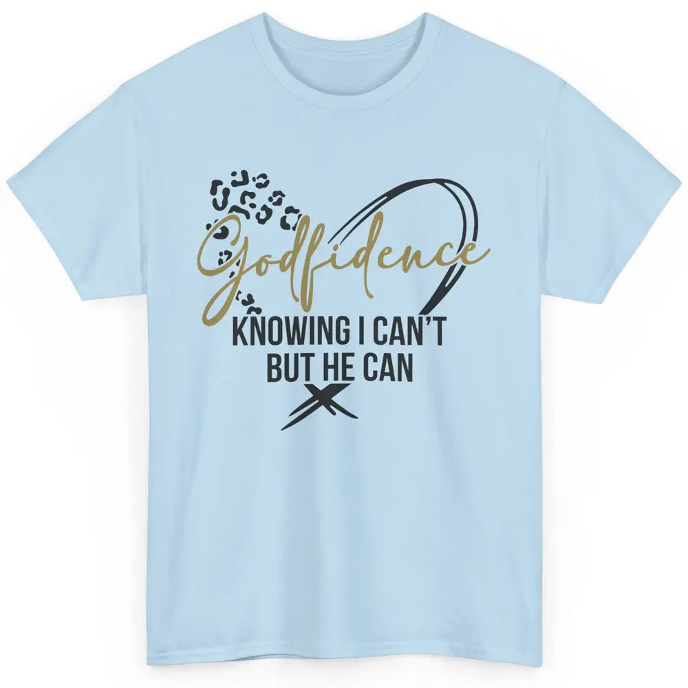 Christian God Fidence Know I Can't But He Can Inspirational Classic Unisex T-Shirt