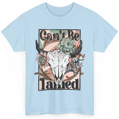 Floral Boho Bull Skull Can't Be Tamed Western Country Spirit Classic Unisex T-Shirt