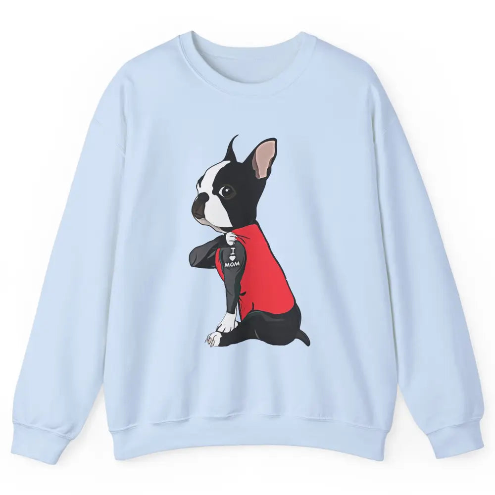 Boston Terrier I Heart Mom Dog Mother Boston Terrier Dog Mom Unisex Crewneck Sweatshirt