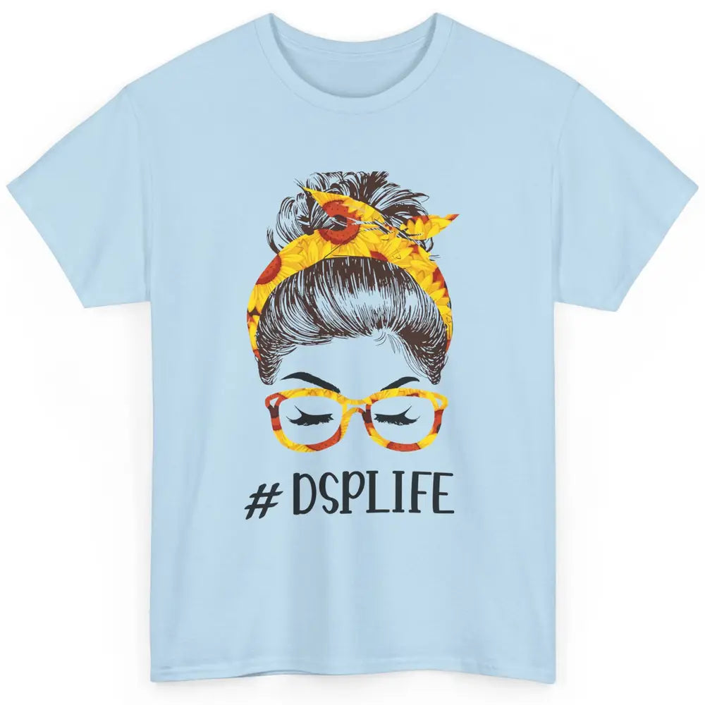 DSP Life Direct Support Professional Messy Hair Women Bun Classic Unisex T-Shirt