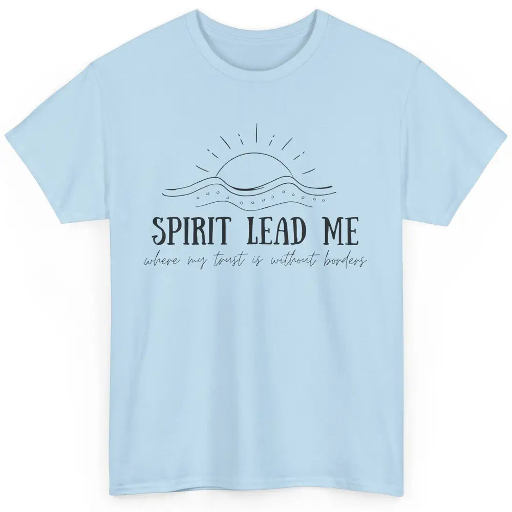 Christian Faith Spirit Leads Me Inspirational Religious Classic Unisex T-Shirt