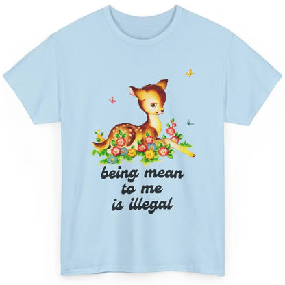 Floral Deer Be Mean To Me Is Illegal Be Kind Mental Health Classic Unisex T-Shirt