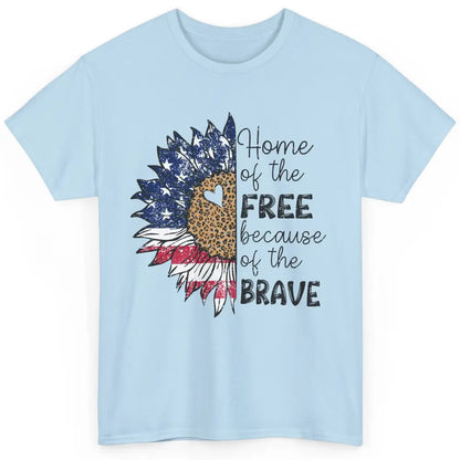 Sunflower 4th Of July Home Of The Free Because Of The Brave Classic Unisex T-Shirt