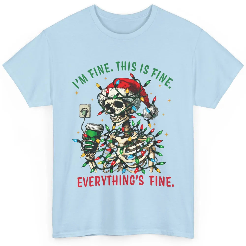 Funny Skull Everything Is Fine Christmas Lights Skeleton Xmas Sarcastic Classic Unisex T-Shirt