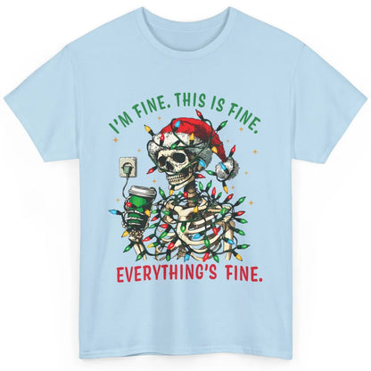 Funny Skull Everything Is Fine Christmas Lights Skeleton Xmas Sarcastic Classic Unisex T-Shirt