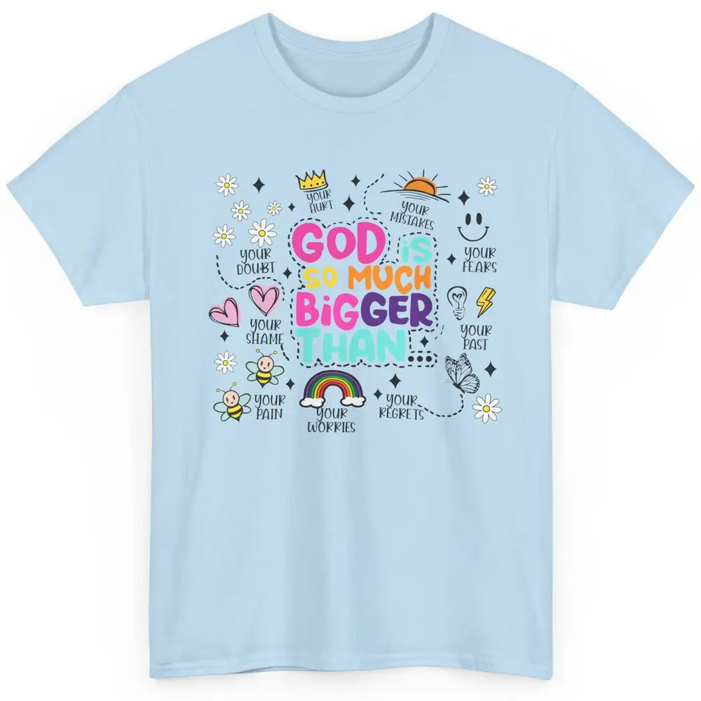 Christian God Is So Much Bigger Than Your Fear Religious Classic Unisex T-Shirt