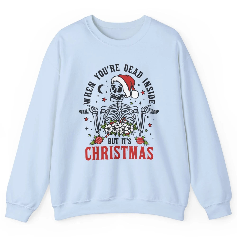 Funny Skeleton Christmas Dancing Dead Inside But Its Holiday Unisex Crewneck Sweatshirt