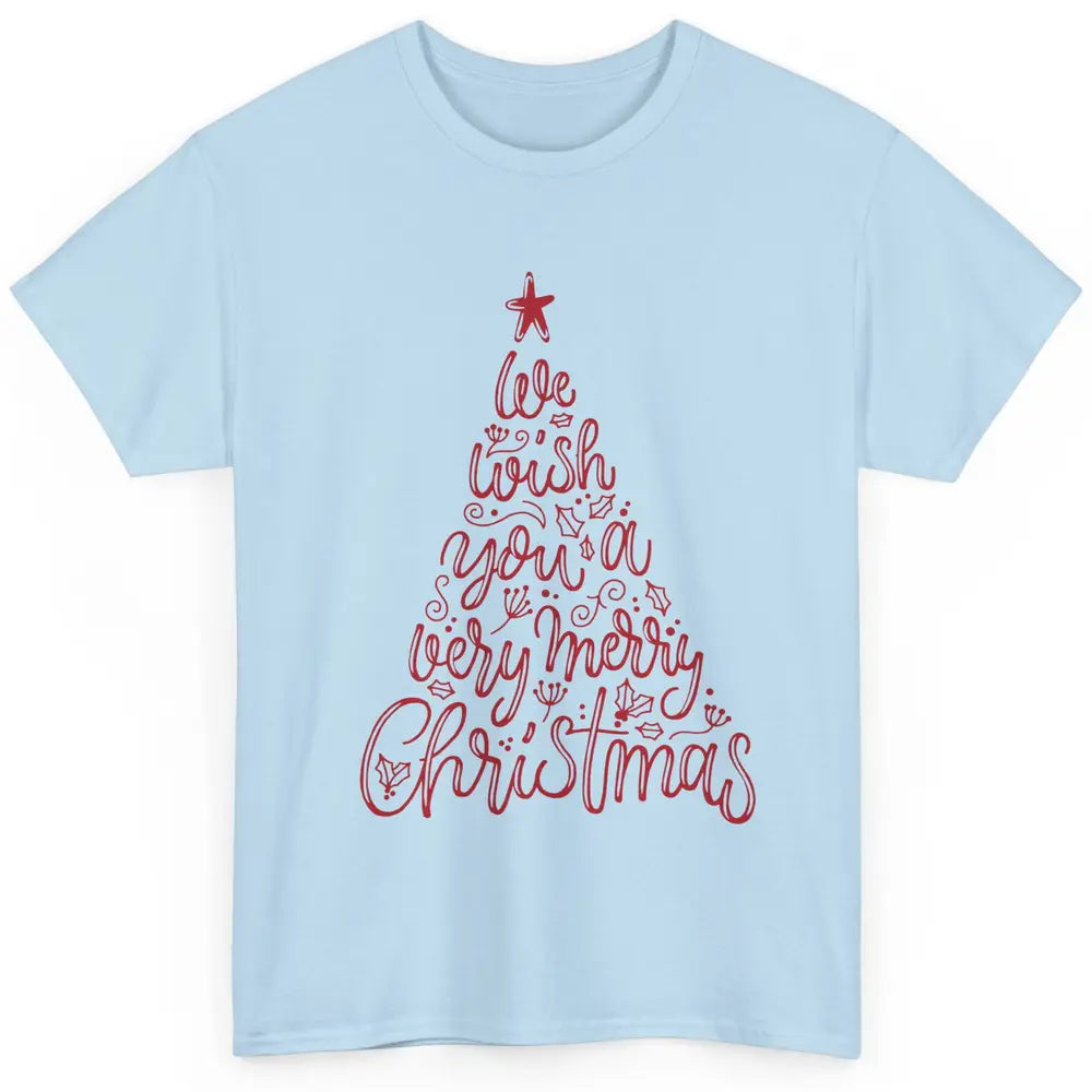 Funny Christmas Tree We Wish You A Merry Christmas Classic Unisex T-Shirt