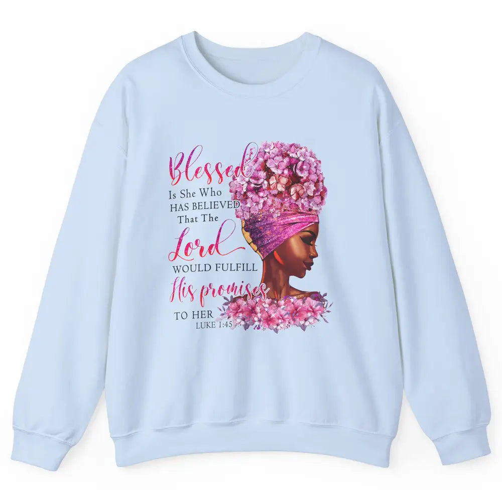 Black Woman Blessed Is She Who Believed God Christian Unisex Crewneck Sweatshirt