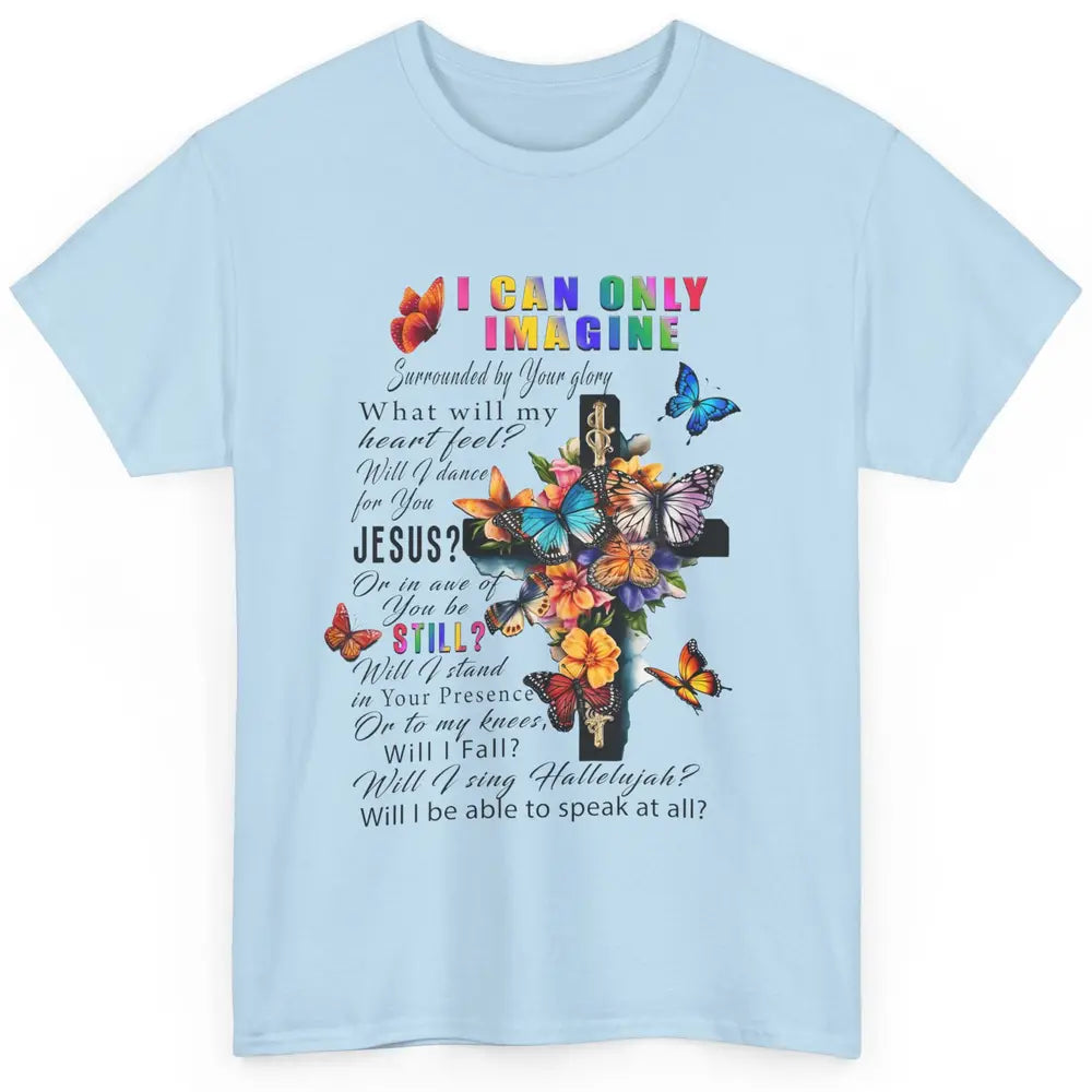 Butterflies Christian Cross I Can Imagine Bible Religious Classic Unisex T-Shirt