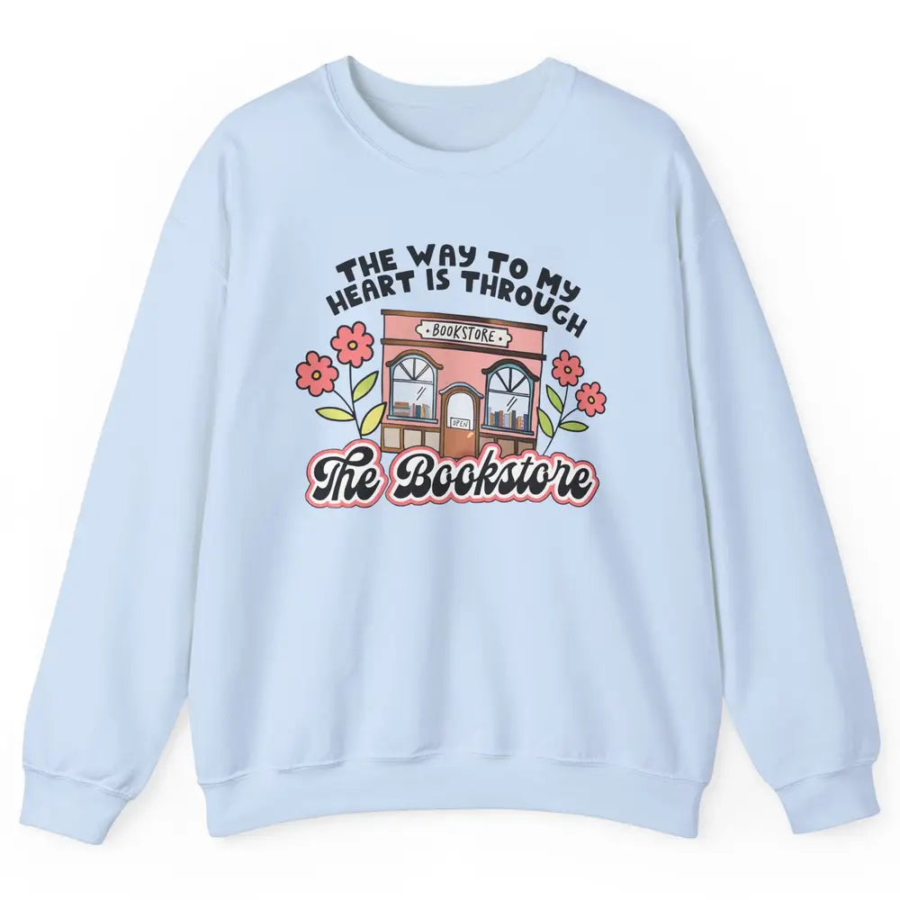 Bookish Girl Way To My Heart is Through Bookstore Booknerd Unisex Crewneck Sweatshirt